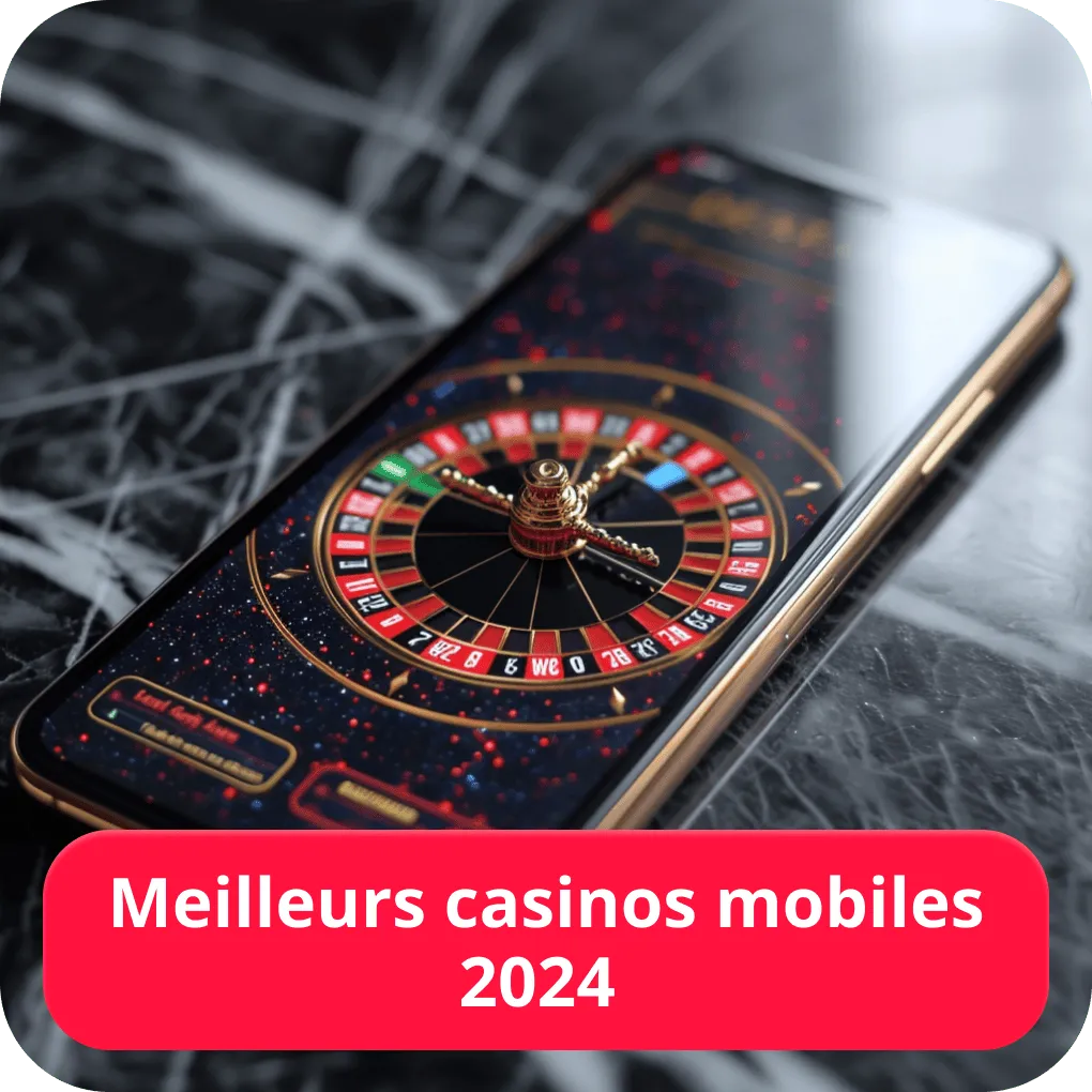 Meilleurs casinos mobiles 2024 