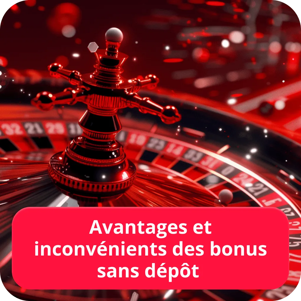 Avantages et inconvénients des bonus sans dépôt 