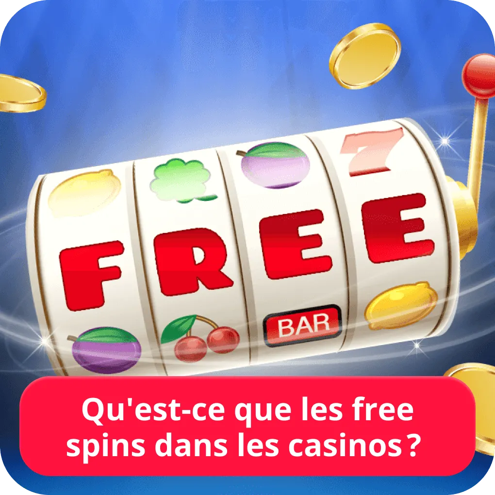 Qu'est-ce que les free spins dans les casinos ? 