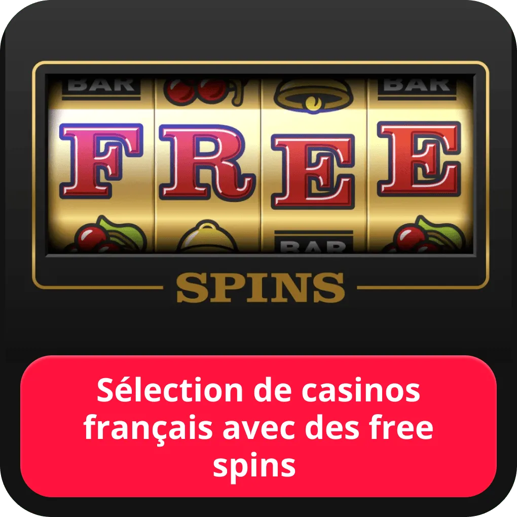 Sélection de casinos français avec des free spins 