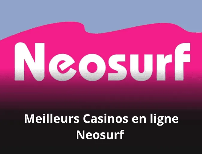 Meilleurs Casinos en ligne Neosurf