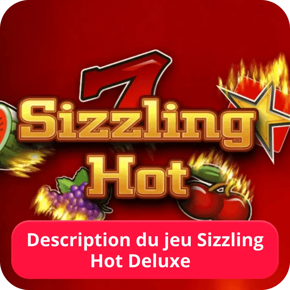 Description du jeu Sizzling Hot Deluxe  