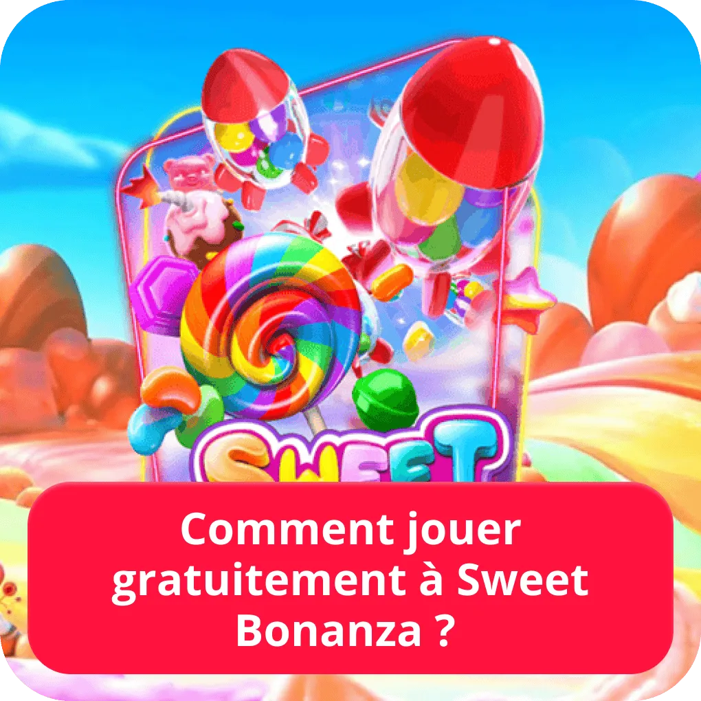 Comment jouer gratuitement à Sweet Bonanza ? 