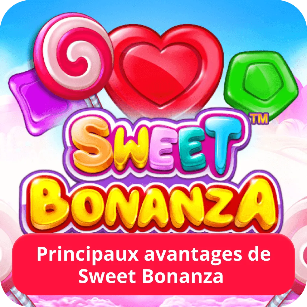 Principaux avantages de Sweet Bonanza 